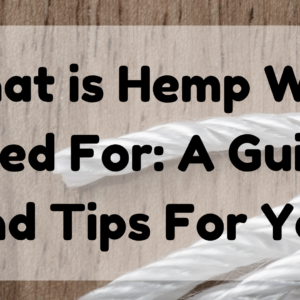 What Is Hemp Wick Used for