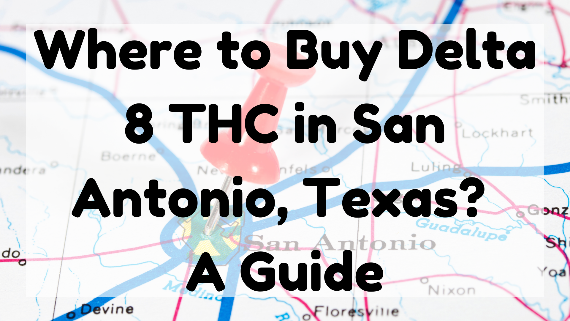 Delta 8 THC in San Antonio, Texas