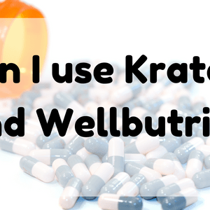 Featured Image (Can I Use Kratom And Wellbutrin)