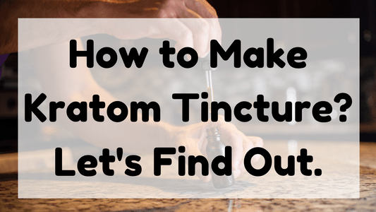 Featured Image (How To Make Kratom Tincture)