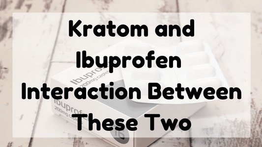 Featured Image (Kratom And Ibuprofen Interaction)