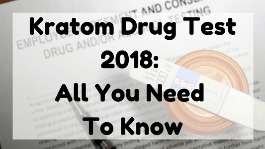 Featured Image (Kratom Drug Test 2018)