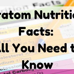 Featured Image (Kratom Nutrition Facts)