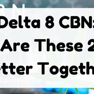 Delta 8 CBN Featured image