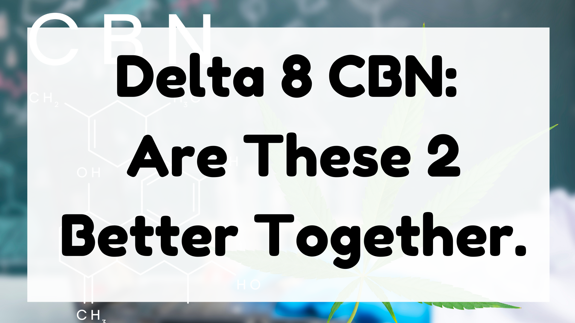 Delta 8 CBN Featured image