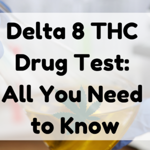 Delta 8 THC Drug Test featured image