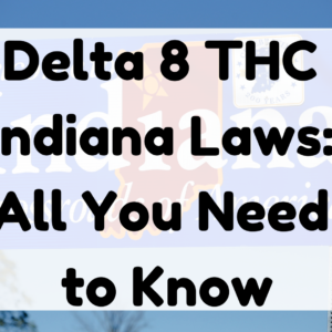 Delta 8 THC Indiana Laws featured image