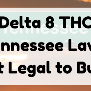 Delta 8 THC Tennessee Laws featured image
